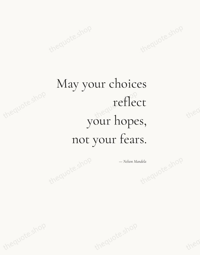 May your choices reflect your hopes, not your fears. — Nelson Mandela — Soft Serif Right