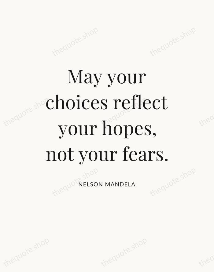 May your choices reflect your hopes, not your fears. — Nelson Mandela — Statement Serif
