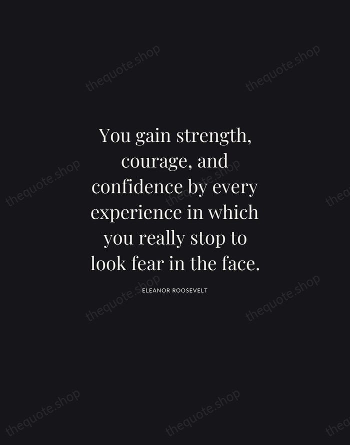 You gain strength, courage, and confidence by every experience in which you… — Eleanor Roosevelt | Printable Wall Art — Midnight Serif