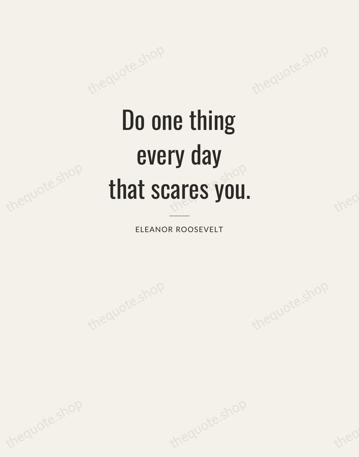 Do one thing every day that scares you. — Eleanor Roosevelt — Letterpress Caps