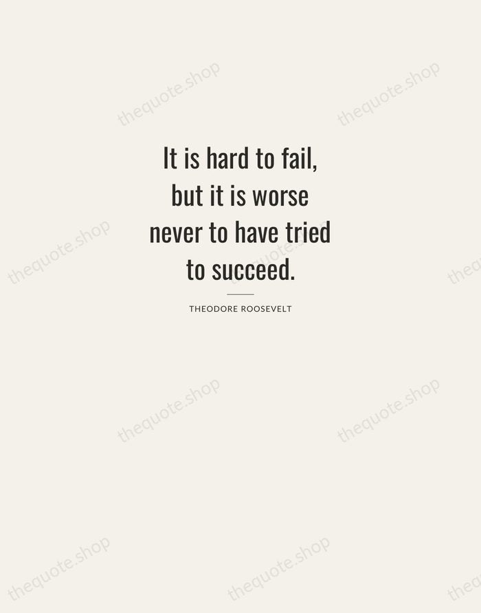 It is hard to fail, but it is worse never to have… — Theodore Roosevelt — Letterpress Caps