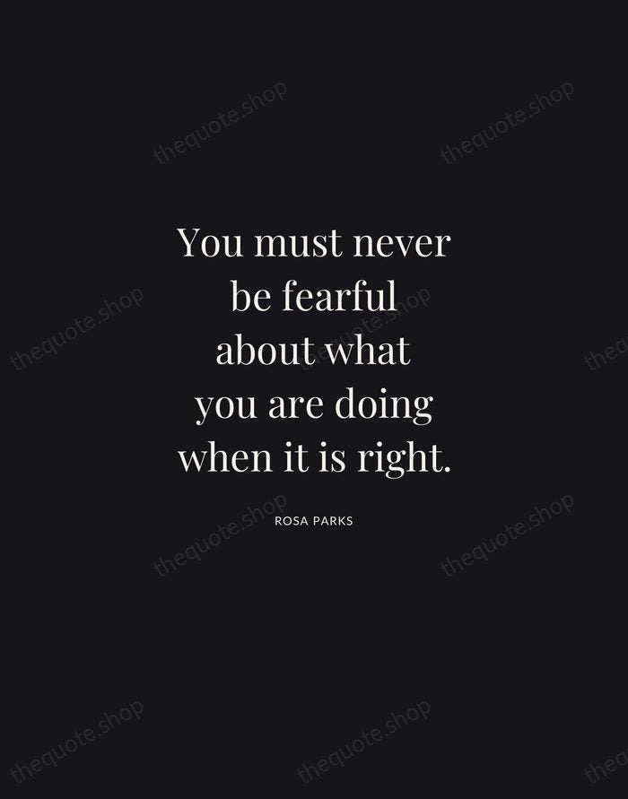You must never be fearful about what you are doing when it… — Rosa Parks | Printable Wall Art — Midnight Serif