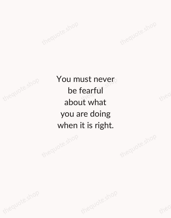 You must never be fearful about what you are doing when it… — Rosa Parks — Minimal Unsigned