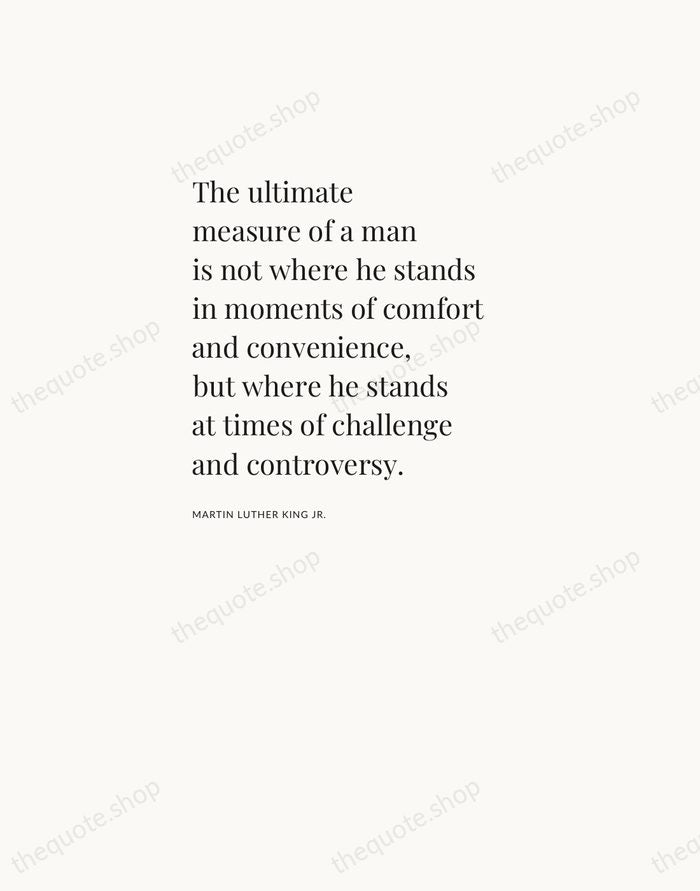 The ultimate measure of a man is not where he stands in… — Martin Luther King Jr. — Asymmetric Left