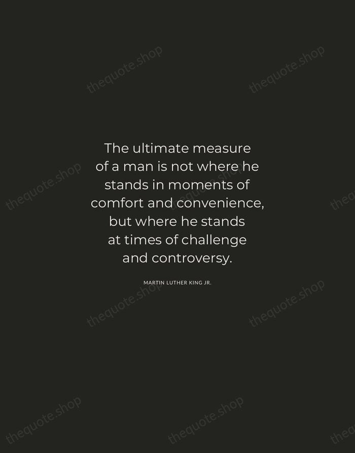 The ultimate measure of a man is not where he stands in… — Martin Luther King Jr. — Charcoal Sans