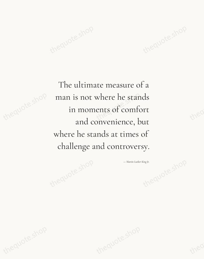 The ultimate measure of a man is not where he stands in… — Martin Luther King Jr. — Soft Serif Right