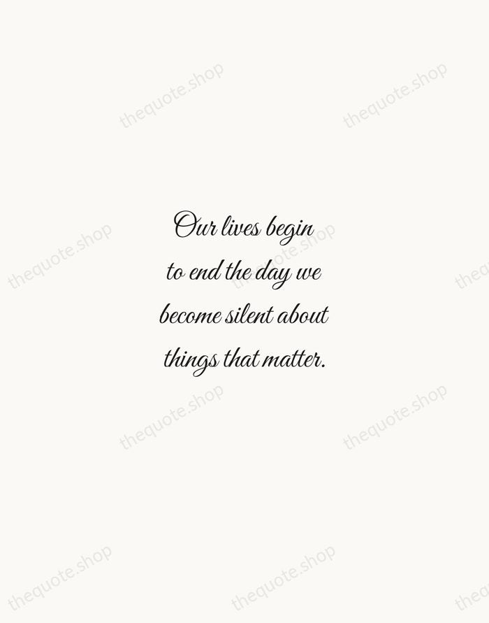 Our lives begin to end the day we become silent about things… — Martin Luther King Jr. — Script Whisper