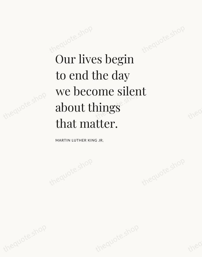 Our lives begin to end the day we become silent about things… — Martin Luther King Jr. — Asymmetric Left