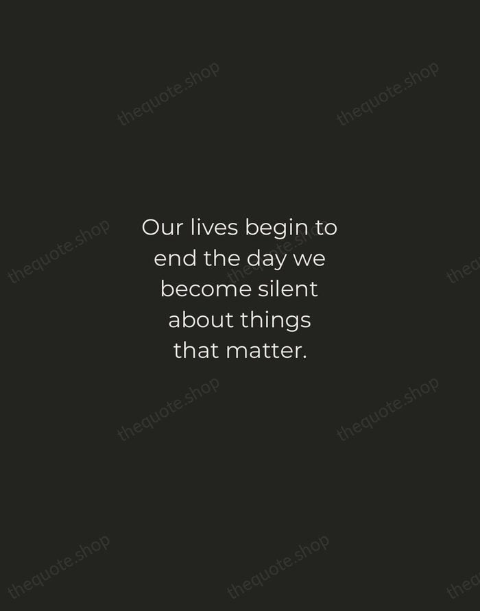Our lives begin to end the day we become silent about things… — Martin Luther King Jr. — Tracked Caps Unsigned