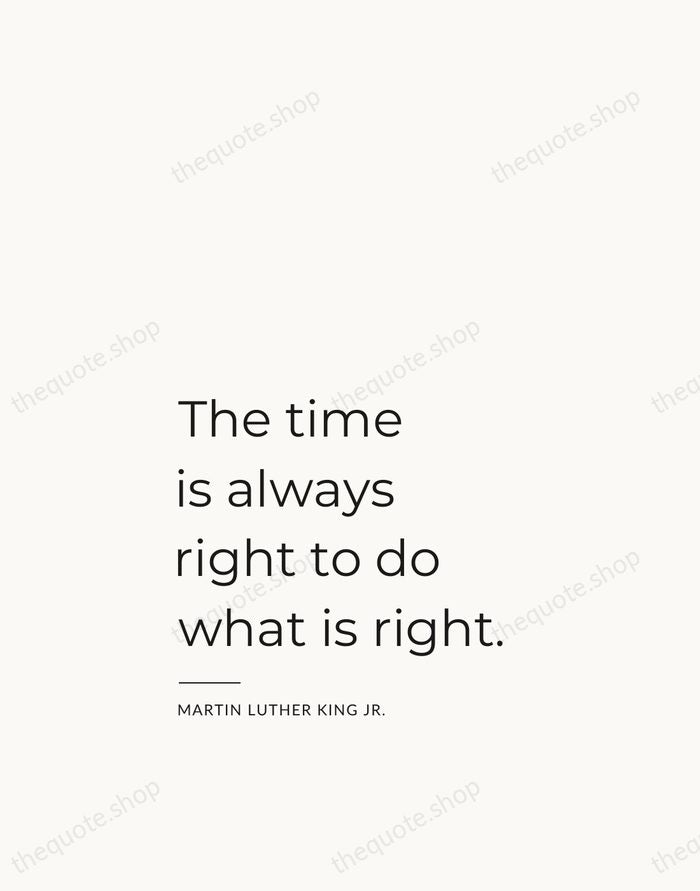 The time is always right to do what is right. — Martin Luther King Jr. — Studio Left