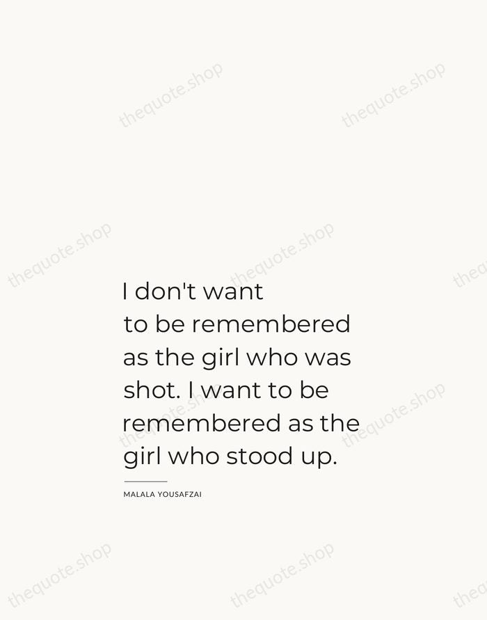 I don't want to be remembered as the girl who was shot… — Malala Yousafzai — Studio Left