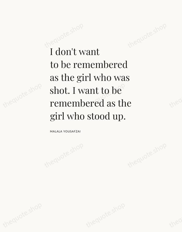 I don't want to be remembered as the girl who was shot… — Malala Yousafzai — Asymmetric Left