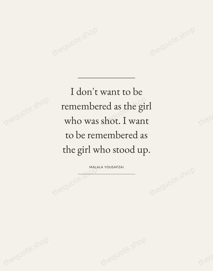 I don't want to be remembered as the girl who was shot… — Malala Yousafzai — Gallery Frame