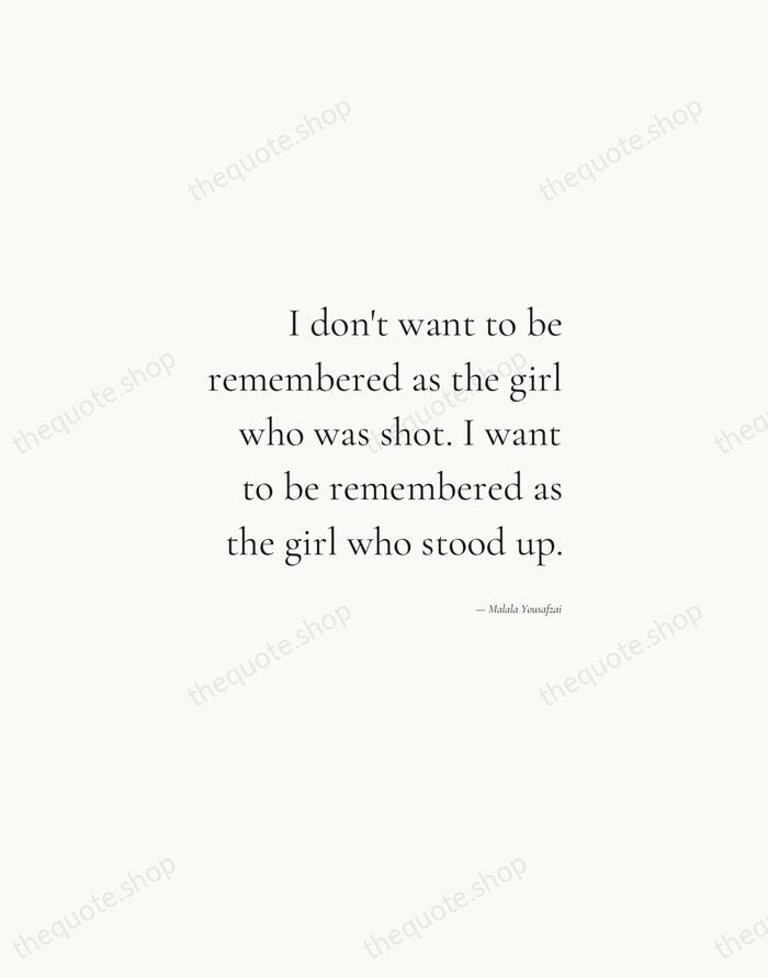 I don't want to be remembered as the girl who was shot… — Malala Yousafzai — Soft Serif Right