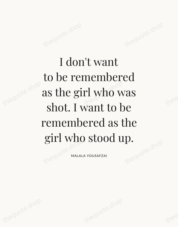 I don't want to be remembered as the girl who was shot… — Malala Yousafzai — Statement Serif