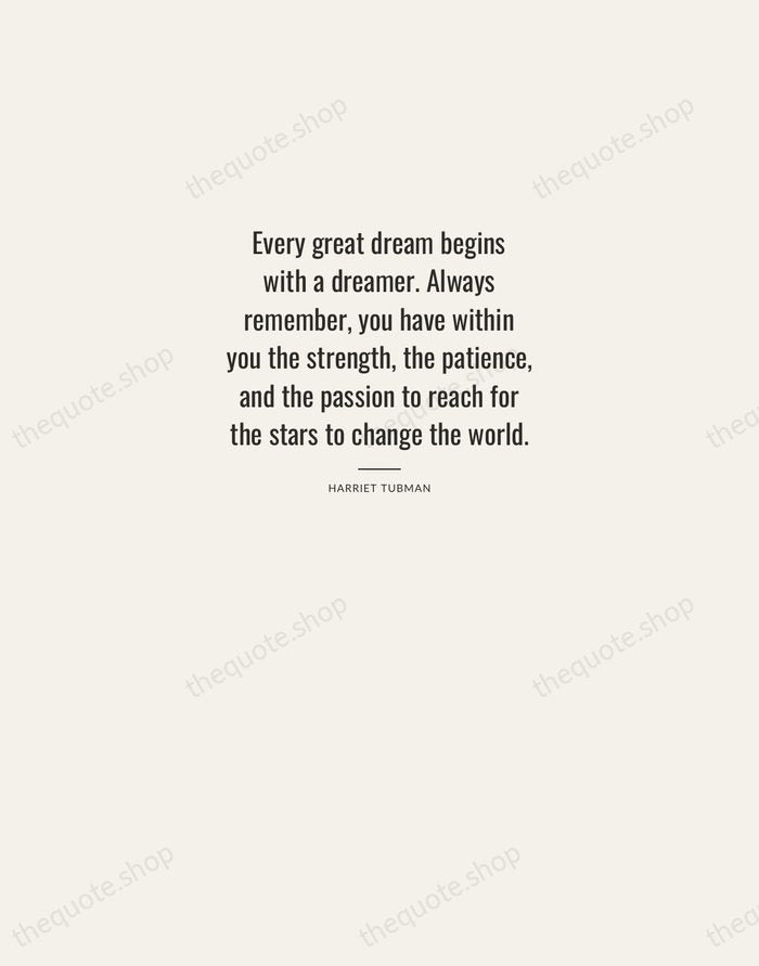 Every great dream begins with a dreamer. Always remember, you have within… — Harriet Tubman — Letterpress Caps