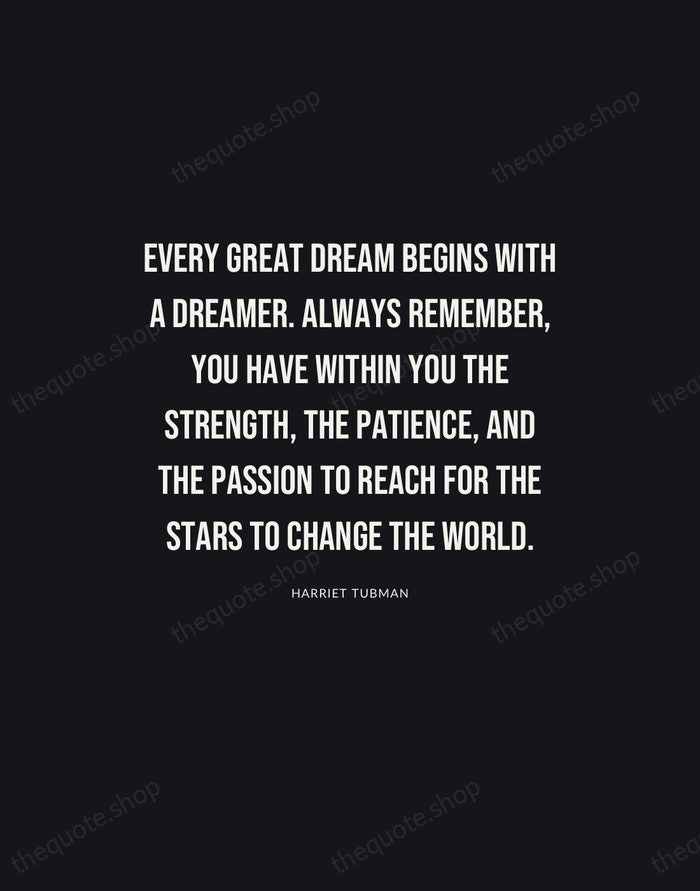 Every great dream begins with a dreamer. Always remember, you have within… — Harriet Tubman | Printable Wall Art — Poster Condensed