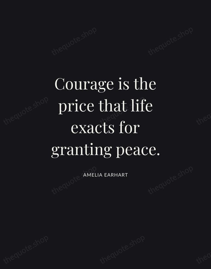 Courage is the price that life exacts for granting peace. — Amelia Earhart | Printable Wall Art — Midnight Serif