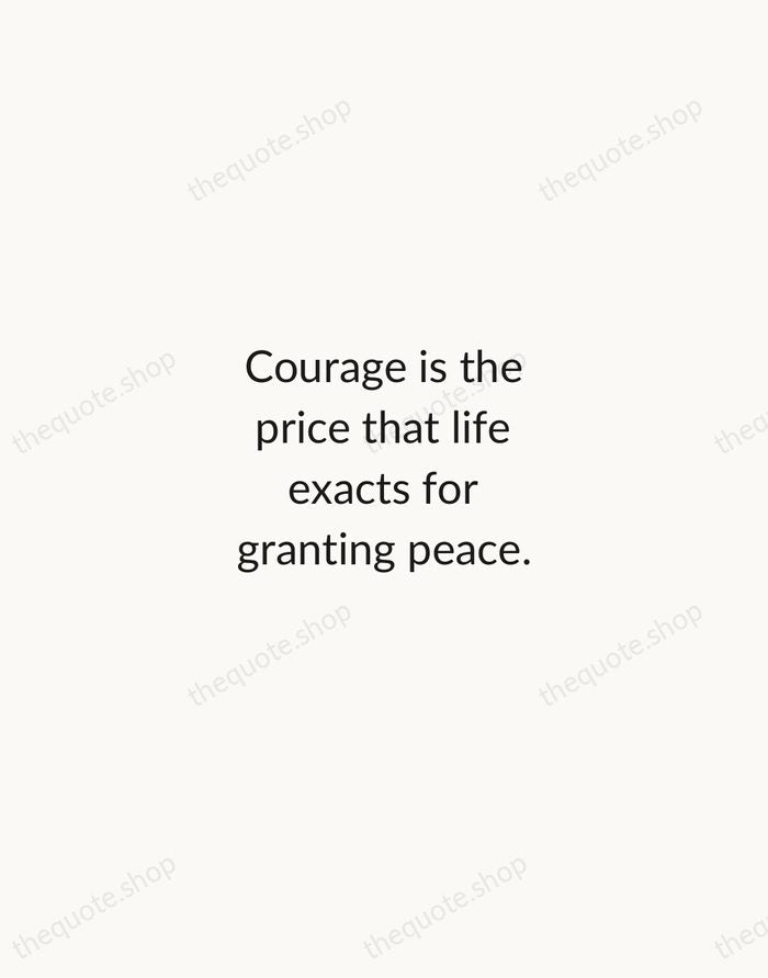 Courage is the price that life exacts for granting peace. — Amelia Earhart — Minimal Unsigned