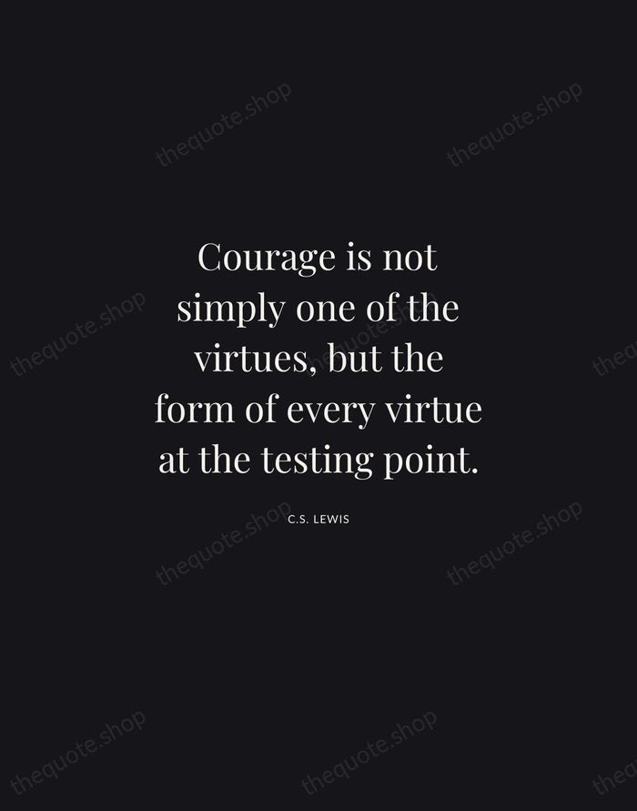 Courage is not simply one of the virtues, but the form of… — C.S. Lewis | Printable Wall Art — Midnight Serif