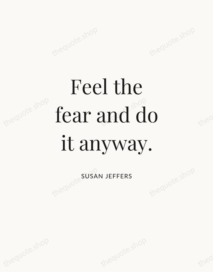 Feel the fear and do it anyway. — Susan Jeffers | Printable Wall Art — Atelier Serif