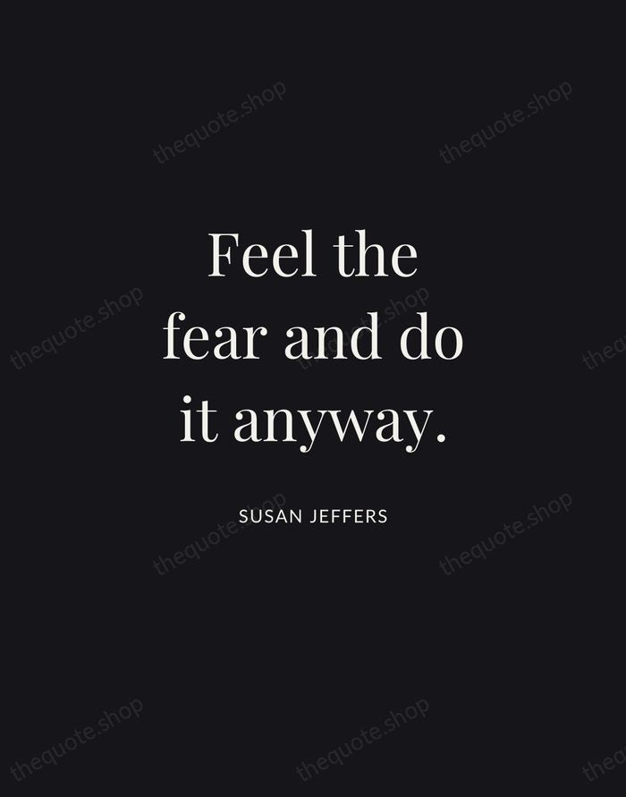 Feel the fear and do it anyway. — Susan Jeffers | Printable Wall Art — Midnight Serif