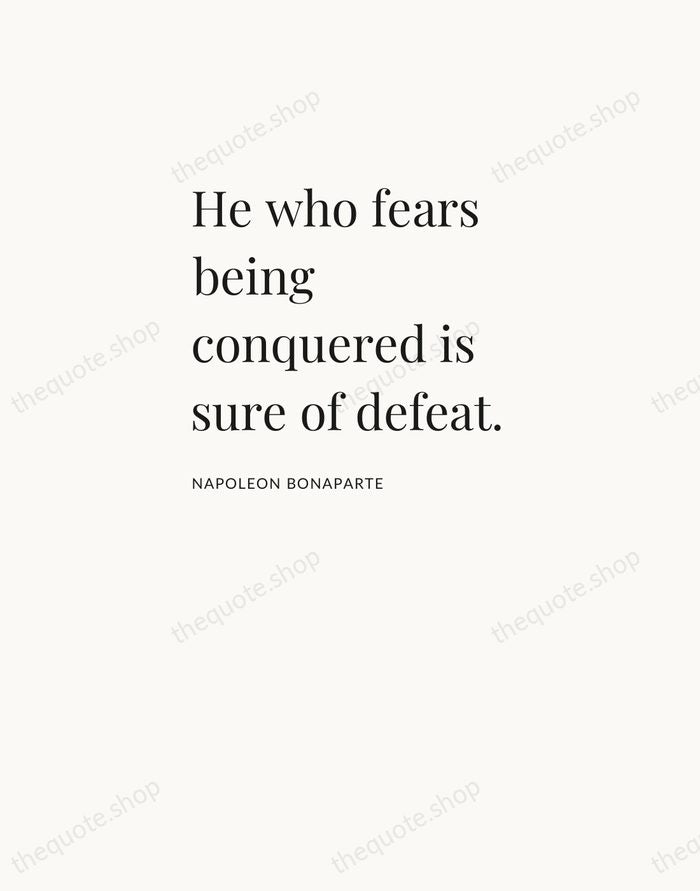 He who fears being conquered is sure of defeat. — Napoleon Bonaparte — Asymmetric Left
