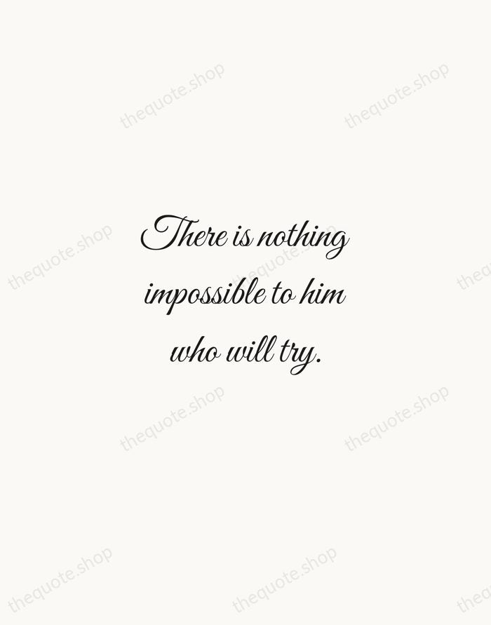 There is nothing impossible to him who will try. — Alexander the Great — Script Whisper
