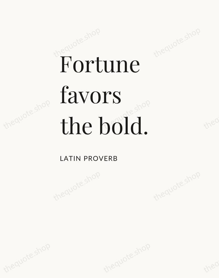 Fortune favors the bold. — Latin Proverb — Asymmetric Left