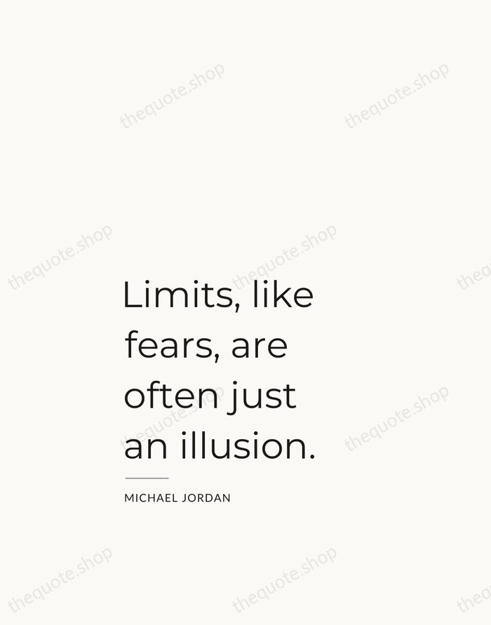 Limits, like fears, are often just an illusion. — Michael Jordan — Studio Left