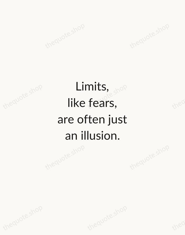 Limits, like fears, are often just an illusion. — Michael Jordan — Minimal Unsigned