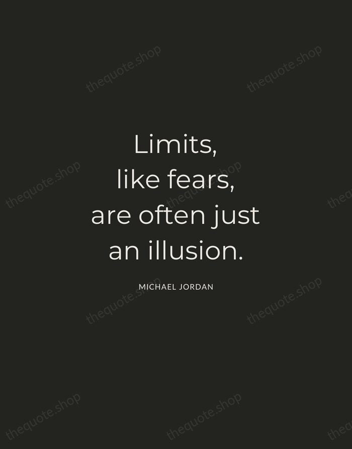 Limits, like fears, are often just an illusion. — Michael Jordan — Charcoal Sans