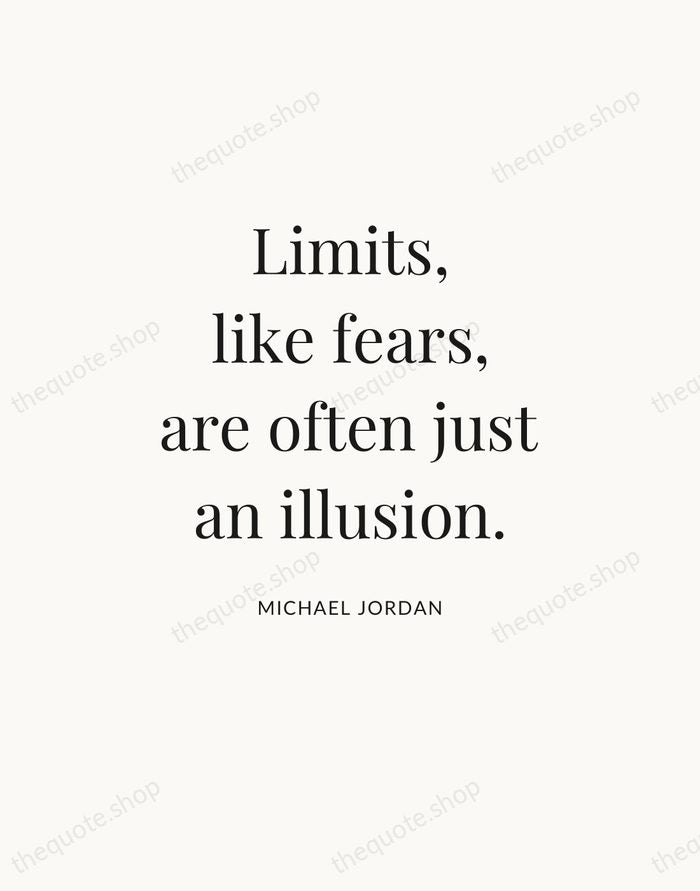 Limits, like fears, are often just an illusion. — Michael Jordan — Statement Serif
