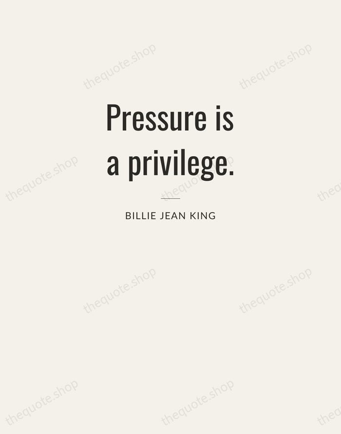 Pressure is a privilege. — Billie Jean King — Letterpress Caps