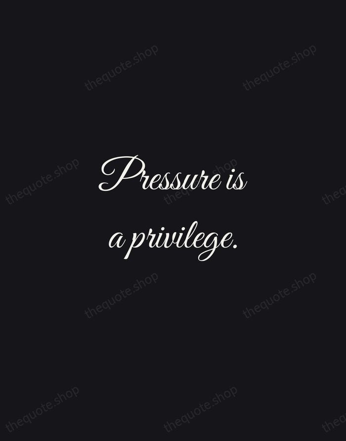 Pressure is a privilege. — Billie Jean King — Night Script