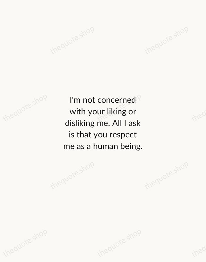 I'm not concerned with your liking or disliking me. All I ask… — Jackie Robinson — Minimal Unsigned
