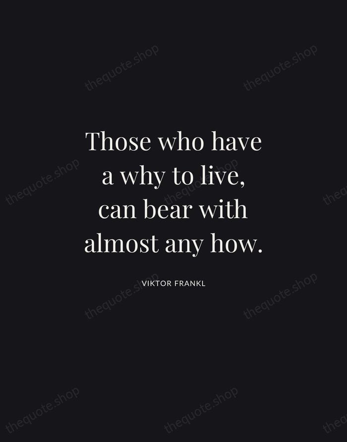 Those who have a why to live, can bear with almost any… — Viktor Frankl | Printable Wall Art — Midnight Serif