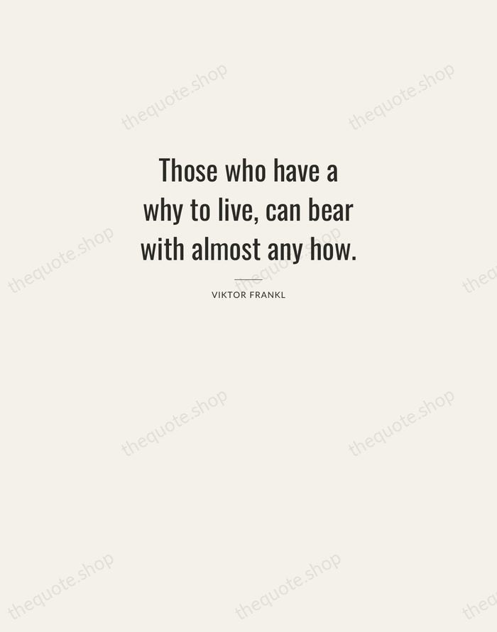 Those who have a why to live, can bear with almost any… — Viktor Frankl — Letterpress Caps