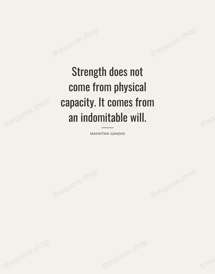 Strength does not come from physical capacity. It comes from an indomitable… — Mahatma Gandhi — Letterpress Caps