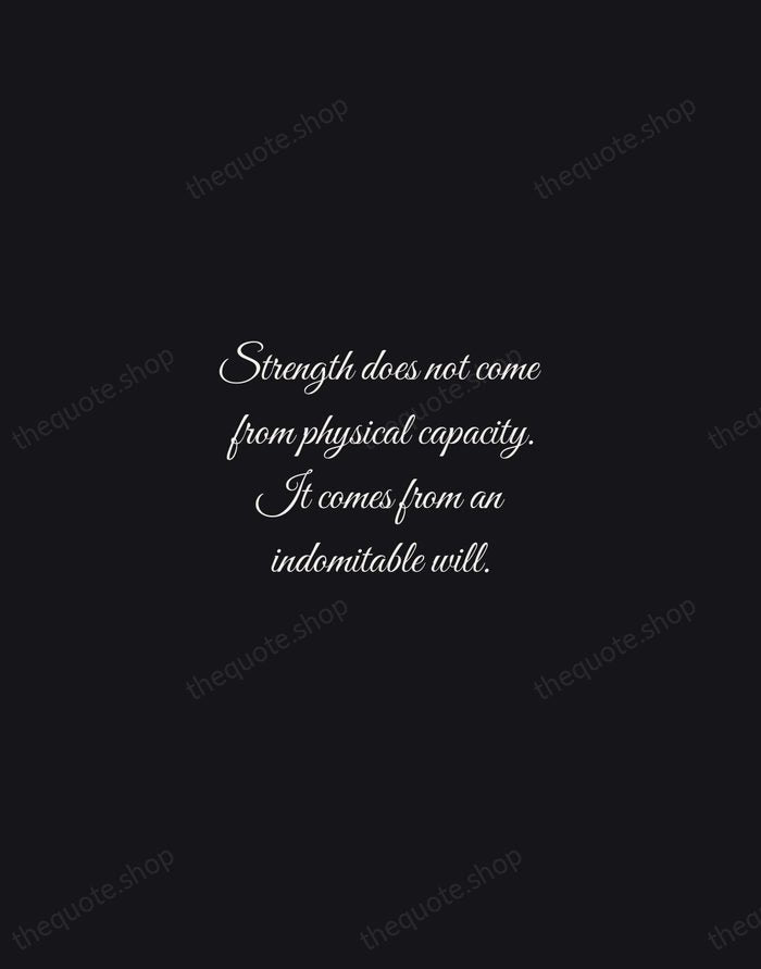 Strength does not come from physical capacity. It comes from an indomitable… — Mahatma Gandhi — Night Script