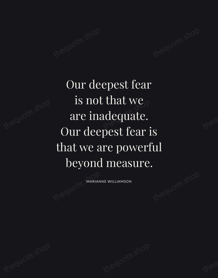 Our deepest fear is not that we are inadequate. Our deepest fear… — Marianne Williamson | Printable Wall Art — Midnight Serif