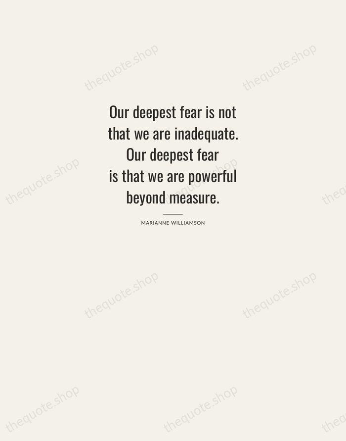 Our deepest fear is not that we are inadequate. Our deepest fear… — Marianne Williamson — Letterpress Caps