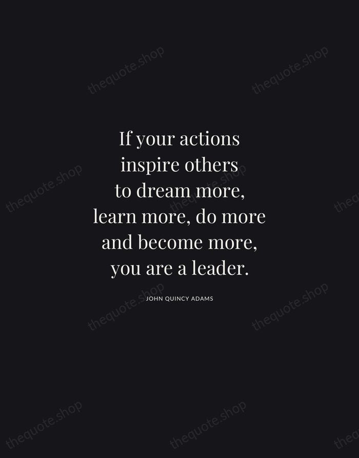 If your actions inspire others to dream more, learn more, do more… — John Quincy Adams | Printable Wall Art — Midnight Serif