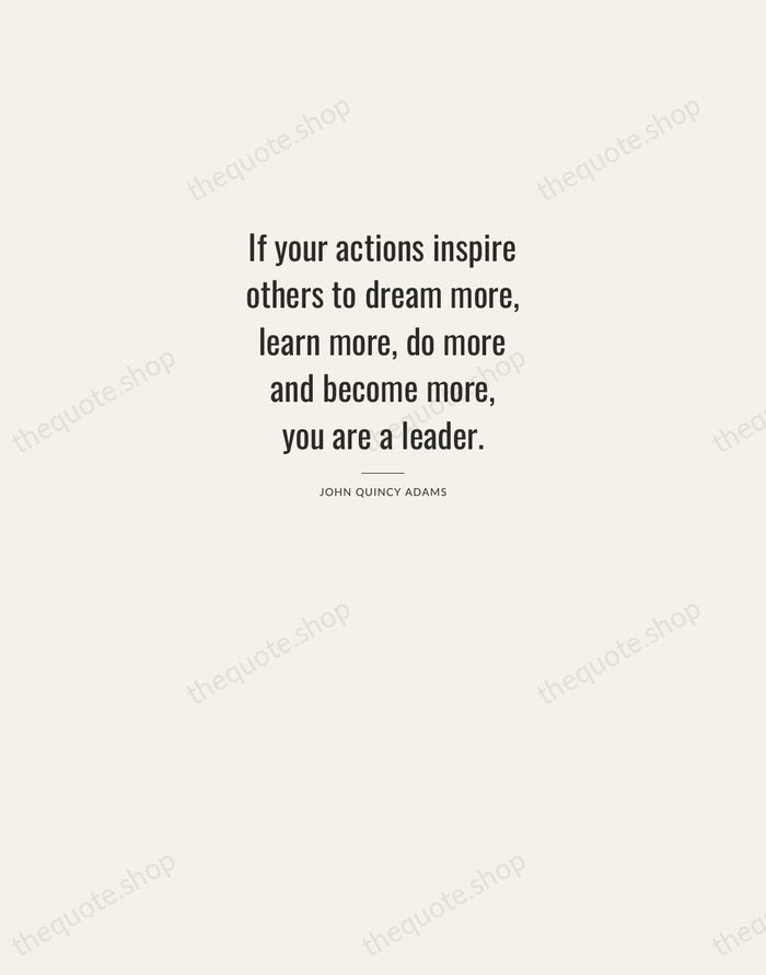 If your actions inspire others to dream more, learn more, do more… — John Quincy Adams — Letterpress Caps