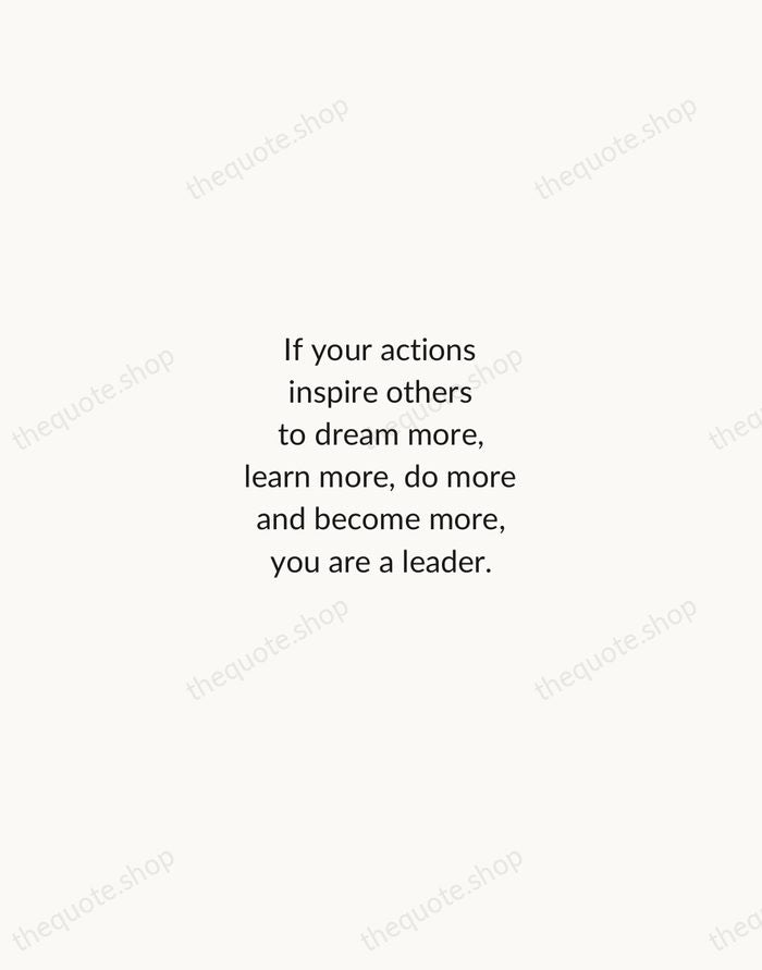 If your actions inspire others to dream more, learn more, do more… — John Quincy Adams — Minimal Unsigned