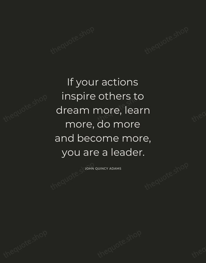 If your actions inspire others to dream more, learn more, do more… — John Quincy Adams — Charcoal Sans