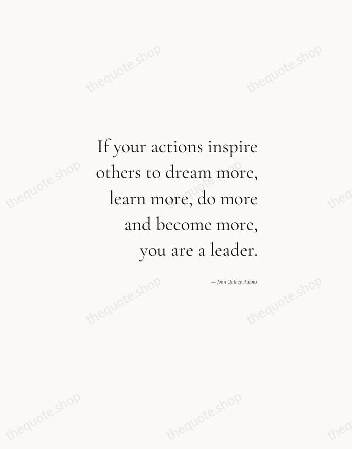 If your actions inspire others to dream more, learn more, do more… — John Quincy Adams — Soft Serif Right