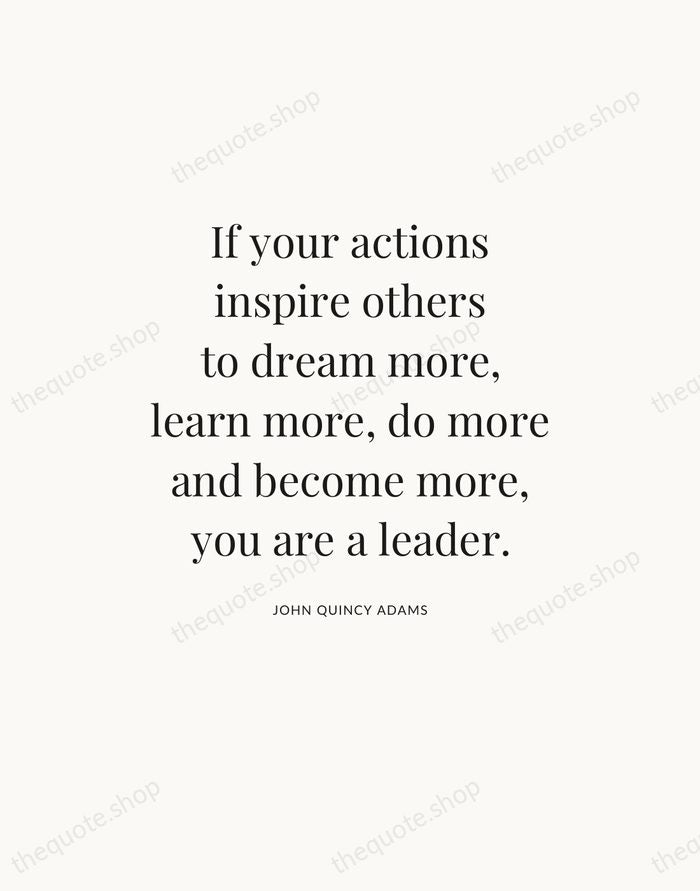 If your actions inspire others to dream more, learn more, do more… — John Quincy Adams — Statement Serif