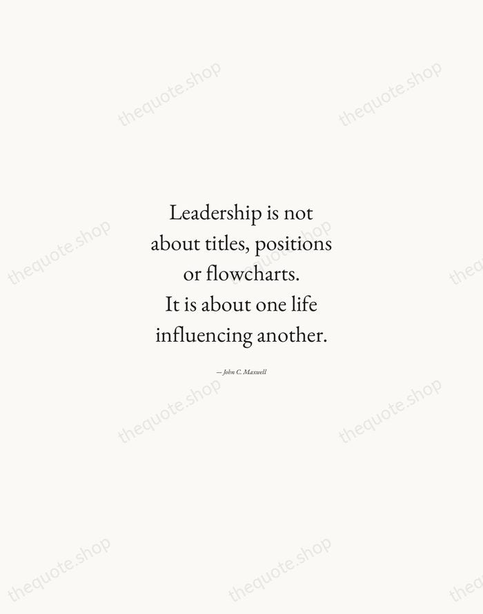 Leadership is not about titles, positions or flowcharts. It is about one… — John C. Maxwell — Quiet Garamond