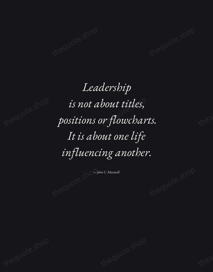 Leadership is not about titles, positions or flowcharts. It is about one… — John C. Maxwell — Manuscript Italic